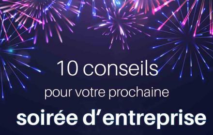 10 conseils pour votre soirée entreprise ou prochaine soirée interne