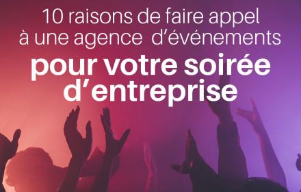 10 raisons de faire appel à une agence événementiel pour votre soirée d’entreprise