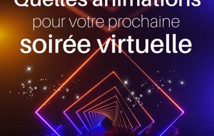 Animation pour événement virtuel, de la convention à la soirée d’entreprise 