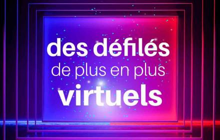 Le défilé de mode passe au 100% virtuel pour cause de pandémie covid19