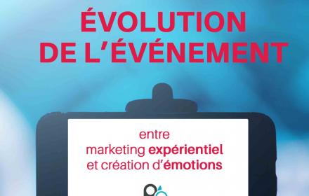 Évolution de l'événement, entre marketing expérientiel et partage d'émotion